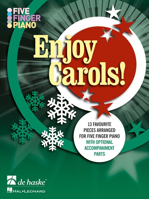 Five Finger Piano - Enjoy Carols - 13 favourite pieces arranged for five finger piano with optional accompaniment parts